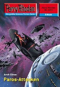 Perry Rhodan 2373: Paros-Attacken - Arndt Ellmer - ebook