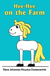 Hee-Hee on the Farm - Rene Johannes Aloysius Oostewechel - ebook