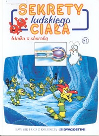 Sekrety ludzkiego ciała (51). Walka z chorobą - Albert Barillé - ebook