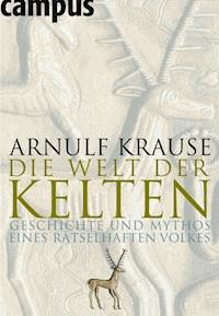 Die Welt der Kelten - Arnulf Krause - ebook