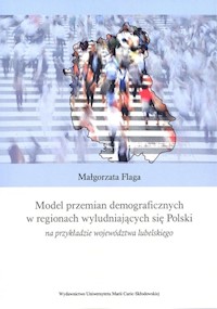 Model przemian demograficznych w regionach wyludniających się Polski - Flaga Małgorzata - książka