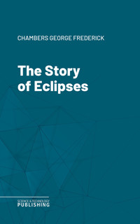 The Story of Eclipses - George Frederick Chambers - ebook