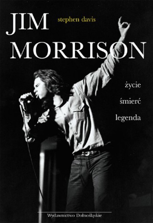 Okładka książki Jim Morrison. Życie, śmierć, legenda