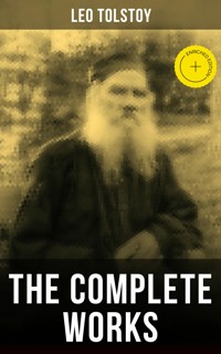 The Complete Works of Leo Tolstoy - Leo Tolstoy - ebook
