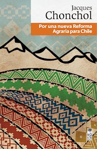 Por una nueva Reforma Agraria para Chile - Jacques Chonchol Chait - ebook