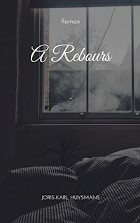 A Rebours - Joris-Karl Huysmans - ebook