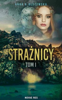 Strażnicy - Anna K. Olszewska - ebook + audiobook
