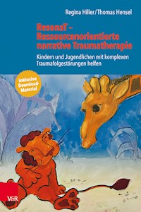 ResonaT – Ressourcenorientierte narrative Traumatherapie - Regina Hiller - ebook