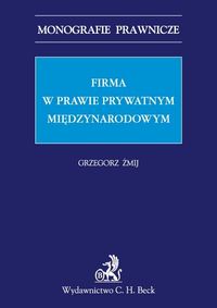 Firma w prawie prywatnym międzynarodowym - Grzegorz Żmij - książka