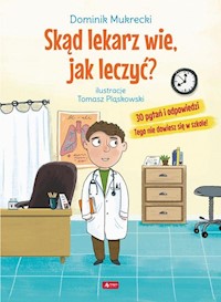 Skąd lekarz wie, jak leczyć? - Mukrecki Dominik - książka