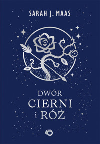 Dwór cierni i róż. Saga Dwór cierni i róż. Tom 1 - Sarah J. Maas - książka