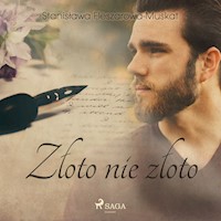 Złoto nie złoto - Fleszarowa-Muskat Stanisława - ebook + audiobook + książka