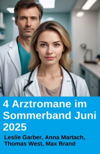 4 Arztromane im Sommerband Juni 2025 - Leslie Garber - ebook
