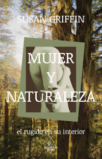 Mujer y naturaleza - Susan Griffin - ebook