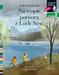 Na tropie potwora z Loch Ness. Czytam sobie. Poziom 2 - Zofia Stanecka - książka