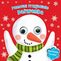 Pomocni przyjaciele bałwanka Ruchome oczka -  - książka