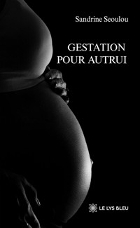 Gestation pour autrui - Sandrine Seoulou - ebook
