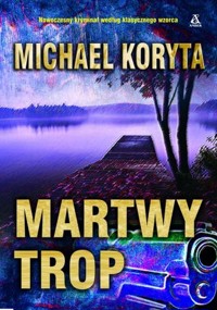 Martwy trop - Koryta Michael - książka