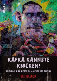 Kafka kannste knicken! - Uli Black - ebook