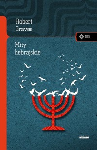 Mity hebrajskie. Księga rodzaju - Robert Graves - książka