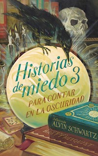 Historias de miedo para contar en la oscuridad 3 - Alvin Schwartz - ebook
