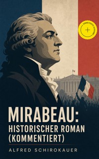 Mirabeau: Historischer Roman (Kommentiert) - Alfred Schirokauer - ebook