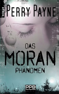 Das Moran Phänomen - Perry Payne - ebook