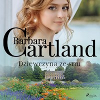Ponadczasowe historie miłosne Barbary Cartland. Dziewczyna ze snu - Barbara Cartland - ebook + audiobook