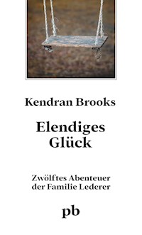 Elendiges Glück - Kendran Brooks - ebook