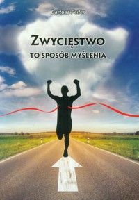 Zwycięstwo to sposób myślenia - Bartosz Feifer - książka