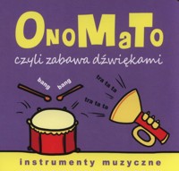 OnoMaTo czyli zabawa dźwiękami Instumenty muzyczne -  - książka