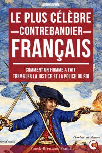 Le Plus Célèbre Contrebandier Français - Funck-Brentano Frantz - ebook