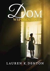 Dom wspomnień - Denton Lauren K. - książka