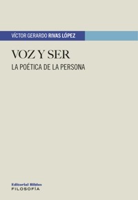 Voz y ser - Víctor Gerardo Rivas López - ebook