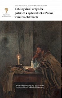 Katalog dzieł artystów polskich i żydowskich z Polski w muzeach Izraela - Malinowski Jerzy, Brus-Malinowska Barbara - książka