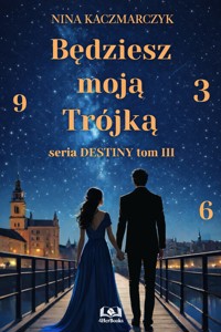 Będziesz moją Trójką - Kaczmarczyk Nina - ebook