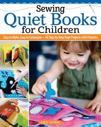 Sewing Quiet Books for Children - Lily Zunic - ebook
