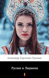 Руслан и Людмила (Rusłan i Ludmiła) - Александр Сергеевич Пушкин, Aleksandr Siergiejewicz Puszkin - ebook