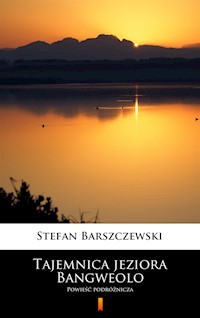 Tajemnica jeziora Bangweolo. Powieść podróżnicza - Stefan Barszczewski - ebook
