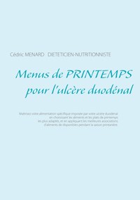 Menus de printemps pour l'ulcère duodénal - Menard Cédric - ebook