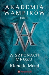 Akademia wampirów Tom 2 W szponach mrozu - Richelle Mead - książka