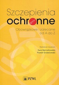 Szczepienia ochronne Obowiązkowe i zalecane od A do Z -  - książka