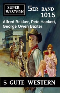 Super Western 5er Band 1015 - Alfred Bekker - ebook