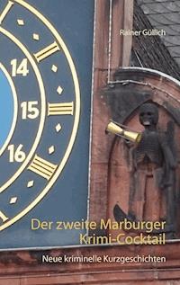 Der zweite Marburger Krimi-Cocktail - Rainer Güllich - ebook