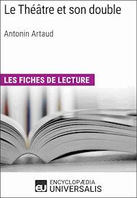 Le Théâtre et son double d'Antonin Artaud - Encyclopaedia Universalis - ebook