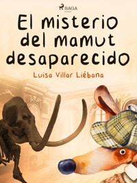 El misterio del mamut desaparecido - Luisa Villar Liébana - ebook