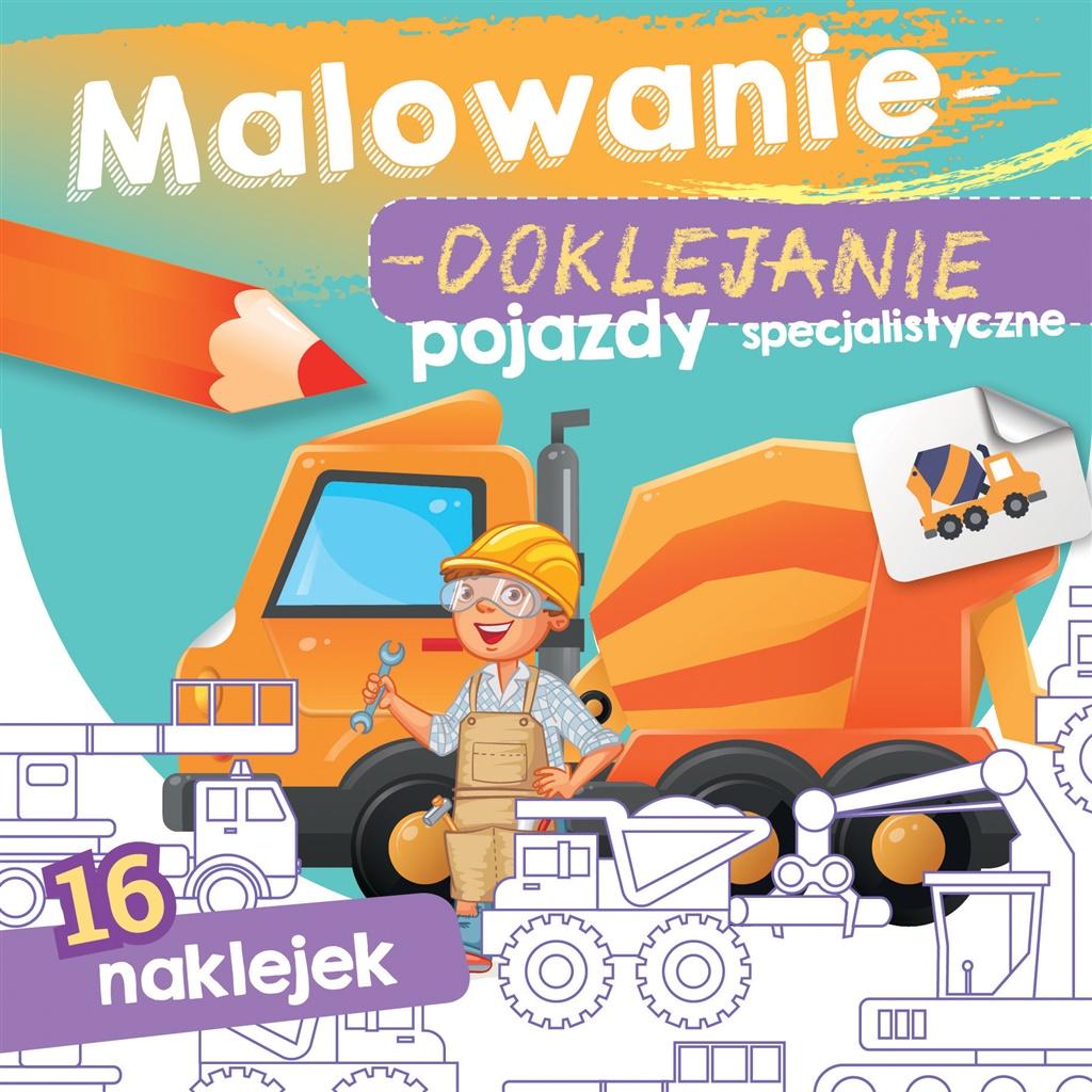 Malowanie-doklejanie. Pojazdy specjalistyczne - Wydawnictwo Skrzat - książka