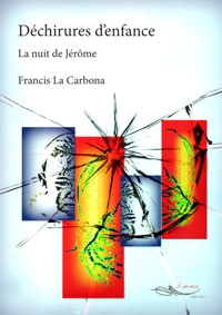 Déchirures d'enfance - Francis La Carbona - ebook