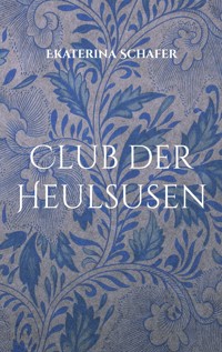 Club der Heulsusen - Ekaterina Schafer - ebook