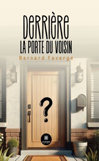 Derrière la porte du voisin - Bernard Faverge - ebook